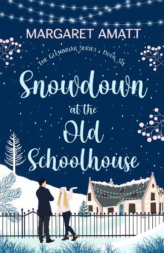 Snowdown at the Old Schoolhouse: (6 The Glenbriar Series)