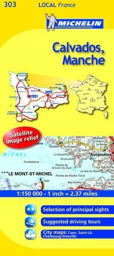 Calvados, Manche: Calvados, Manche(No. 303 Michelin Local Maps)