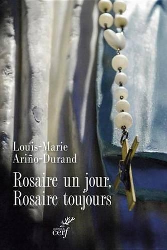 Rosaire Un Jour, Rosaire Toujours