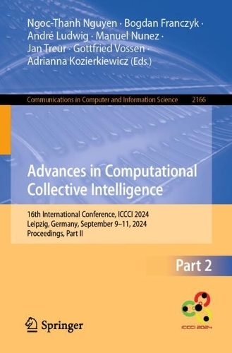 Advances in Computational Collective Intelligence: 16th International Conference, ICCCI 2024, Leipzig, Germany, September 9–11, 2024, Proceedings, Part II(2166 Communications in Computer and Information Science)