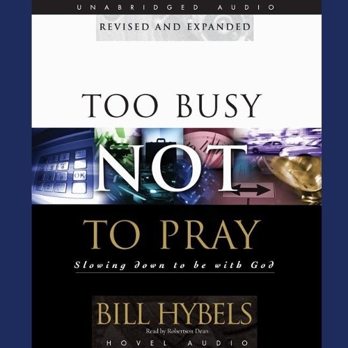 Too Busy Not to Pray