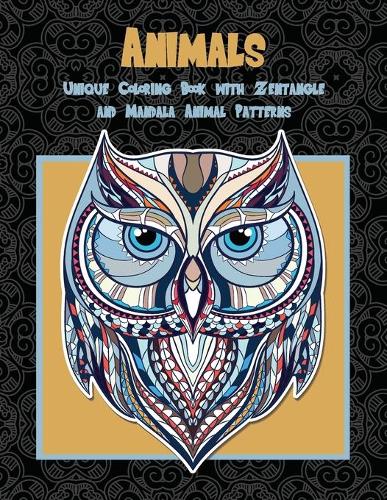 Animals - Unique Coloring Book with Zentangle and Mandala Animal Patterns