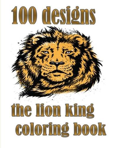100 designs the lion king coloring book