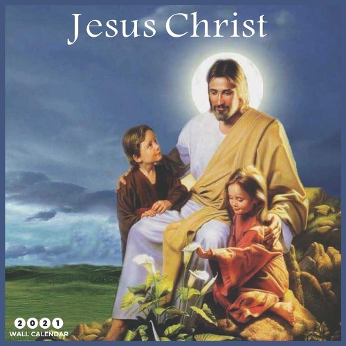 Jesus Christ 2021 Wall Calendar