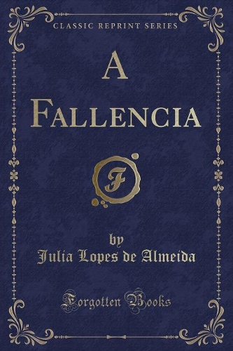 A Fallencia (Classic Reprint)