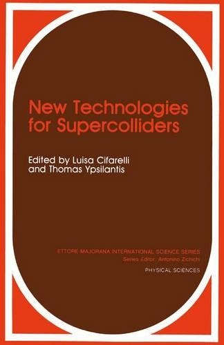 New Technologies for Supercolliders: (57 Ettore Majorana International Science Series)