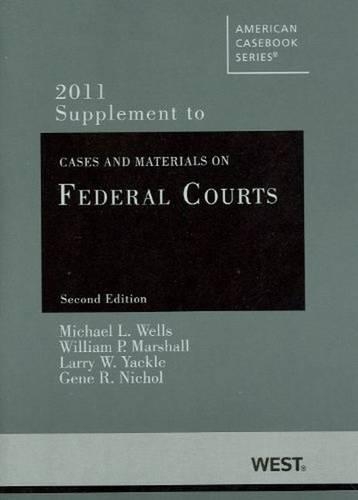 Cases and Materials on Federal Courts: (American Casebook Series)