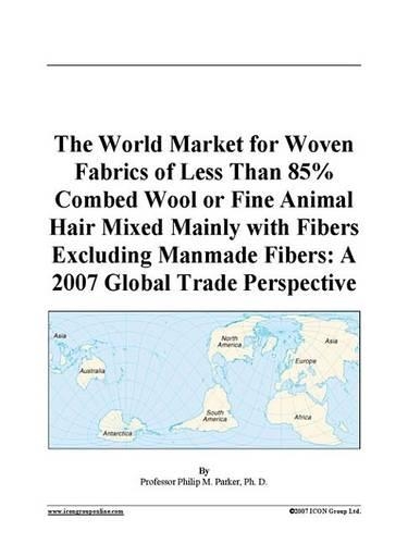 The World Market for Woven Fabrics of Less Than 85% Combed Wool or Fine Animal Hair Mixed Mainly with Fibers Excluding Manmade Fibers