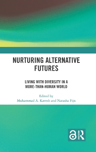Nurturing Alternative Futures: Living with Diversity in a More-than-Human World