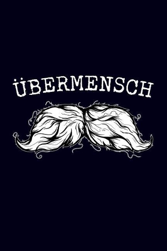 Übermensch.: 6x9" 120-page lined notebook - journal - notepad - scribble book - diary - workbook for philosophers