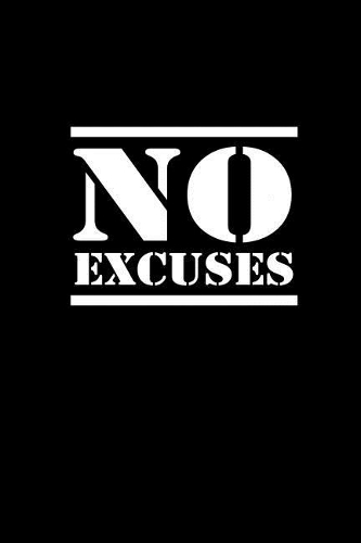 No excuses