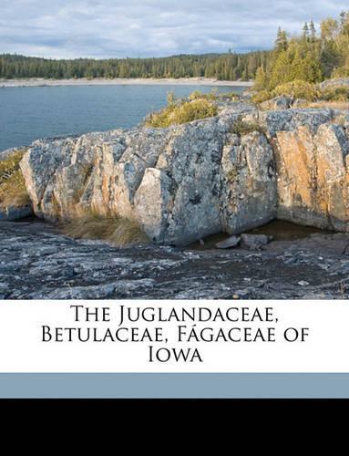 The Juglandaceae, Betulaceae, Fágaceae of Iowa