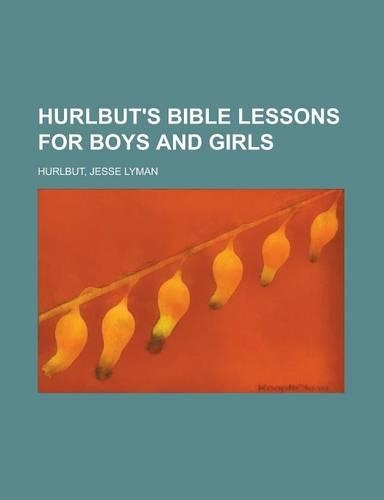 Hurlbut's Bible Lessons for Boys and Girls