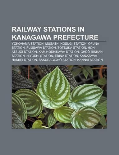Railway Stations in Kanagawa Prefecture: Yokohama Station, Musashi-Kosugi Station, Funa Station, Fujisawa Station, Totsuka Station(English)