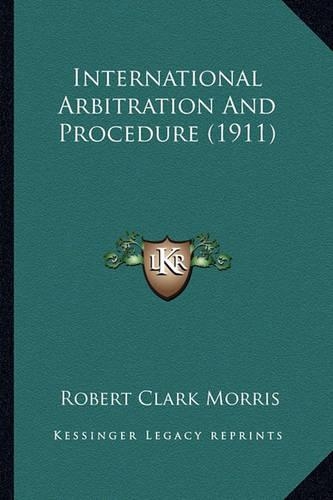 International Arbitration And Procedure (1911)