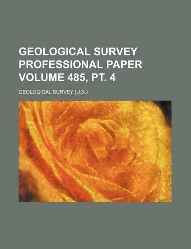 Geological Survey Professional Paper Volume 485, PT. 4
