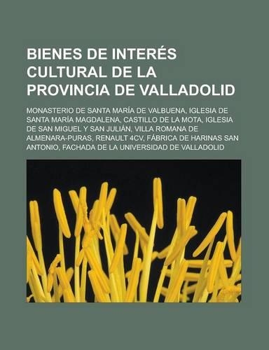 Bienes de Interes Cultural de La Provincia de Valladolid