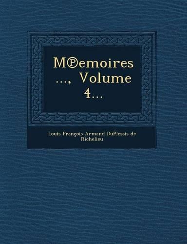 M Emoires ..., Volume 4...