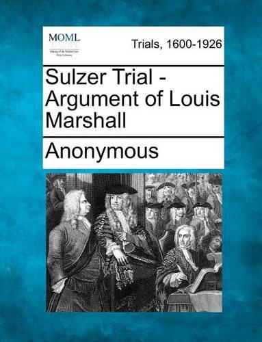 Sulzer Trial - Argument of Louis Marshall: (English)