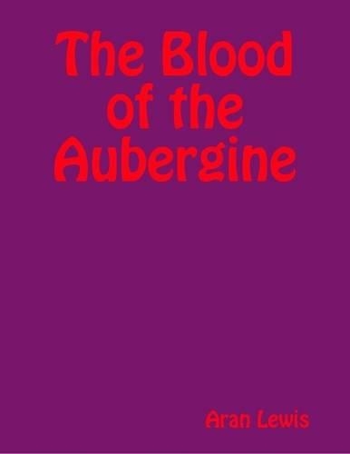 The Blood of the Aubergine