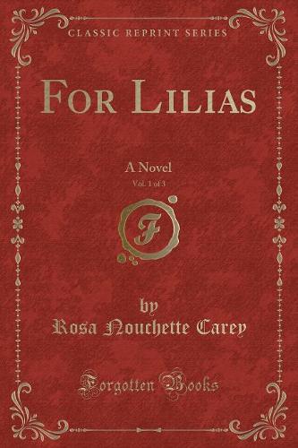 For Lilias, Vol. 1 of 3: A Novel (Classic Reprint)(English)