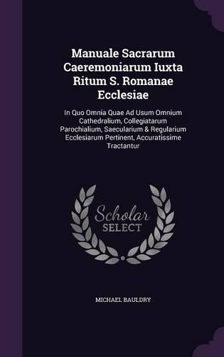 Manuale Sacrarum Caeremoniarum Iuxta Ritum S. Romanae Ecclesiae