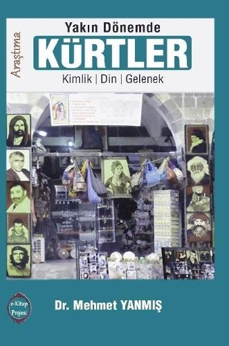Yakin Donemde Kurtler: Kimlik, Din, Gelenek: Kimlik, Din, Gelenek