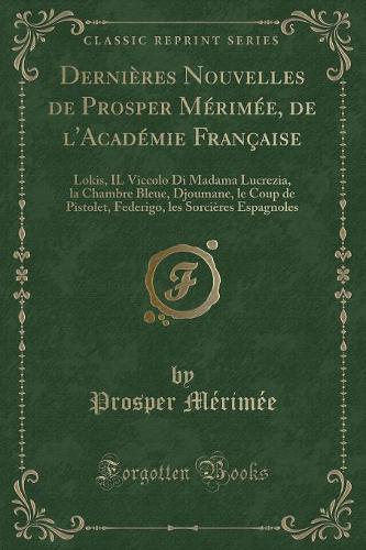 Dernières Nouvelles de Prosper Mérimée, de l'Académie Française