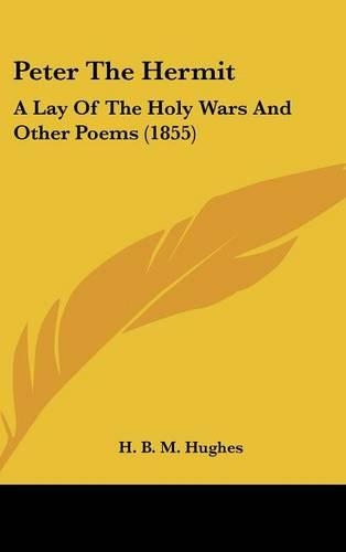 Peter The Hermit: A Lay Of The Holy Wars And Other Poems (1855)(English)