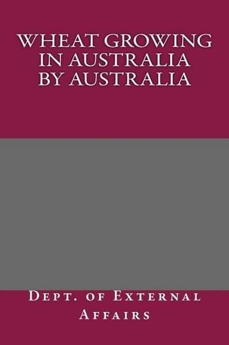 Wheat Growing in Australia by Australia