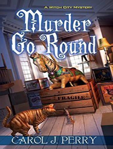 Murder Go Round: (4 Witch City Mystery)