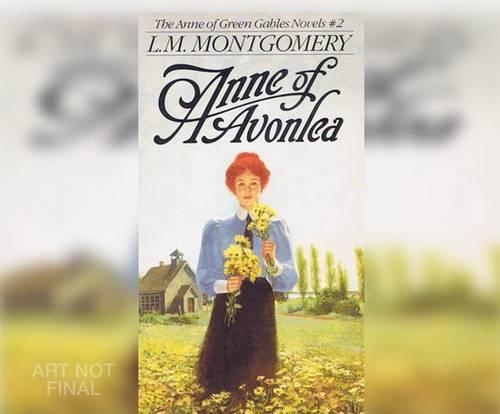 Anne of Avonlea: (2 Anne of Green Gables Collection)