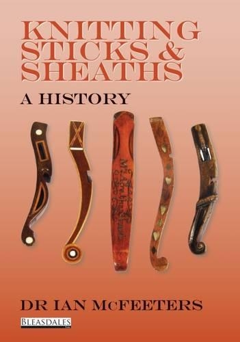 Knitting Sticks & Sheaths: A History