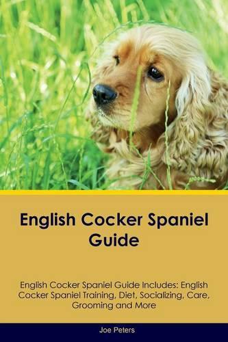 English Cocker Spaniel Guide English Cocker Spaniel Guide Includes