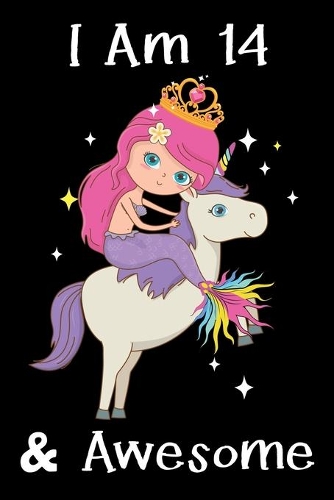 I Am 14 & Awesome: Mermaid Birthday Gift Notebook For Kids - 14th Birthday Gifts - Notebook Journal To 14 Years Old - 6x9 Unique Diary 120 Blank Lined Pages Beautifull