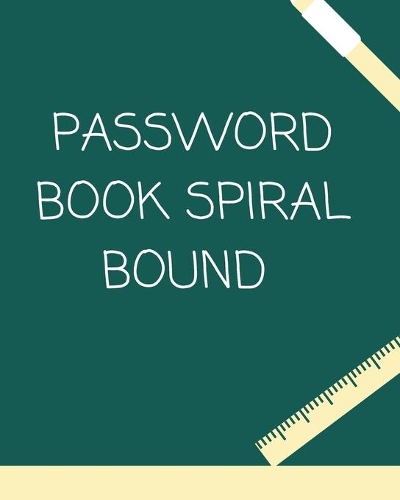 password book spiral bound: password organizer, alphabetical password book, Logbook To Protect Usernames and ... notebook, password book spiral bound,