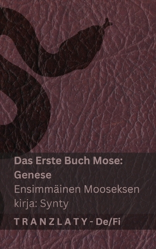 Die Bibel / Raamattu - Das Erste Buch Mose (Genese) / Ensimmäinen Mooseksen kirja (Synty)