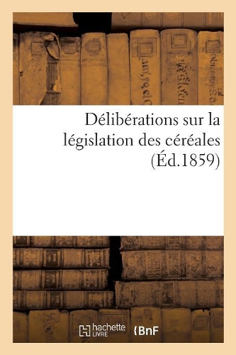 Délibérations Des Sociétés d'Agriculture Et Des Comices Agricoles