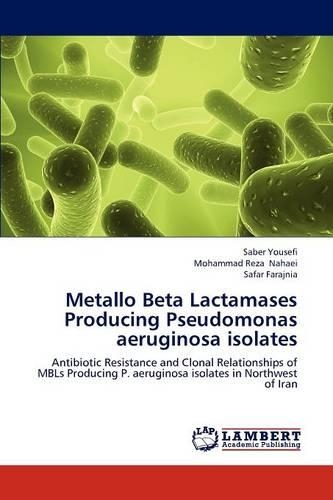 Metallo Beta Lactamases Producing Pseudomonas aeruginosa isolates