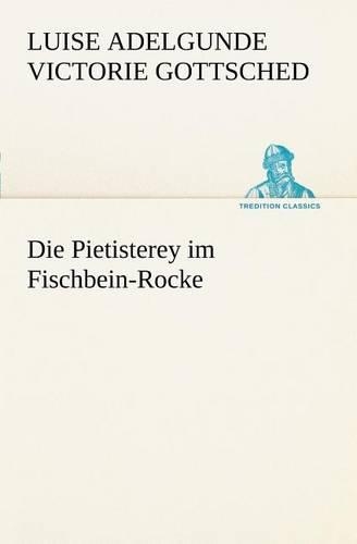 Die Pietisterey Im Fischbein-Rocke