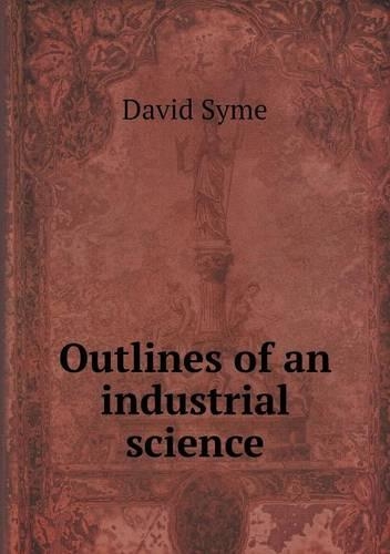 Outlines of an industrial science