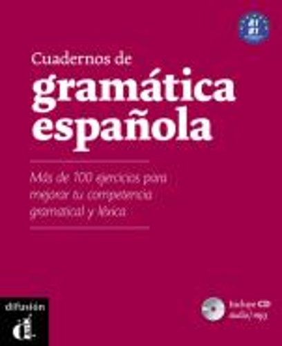 Cuadernos de gramatica espanola: Cuaderno de gramatica y ejercicios A1-B1