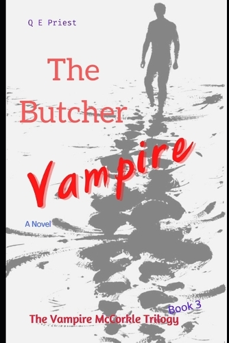 The Butcher Vampire: (3 The Vampire McCorkle Trilogy)