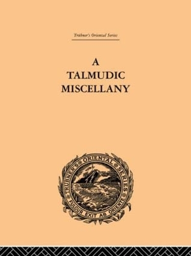 A Talmudic Miscellany: A Thousand and One Extracts from The Talmud The Midrashim and the Kabbalah(English)
