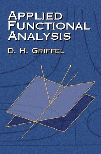 Applied Functional Analysis: (Dover Books on Mathematics)