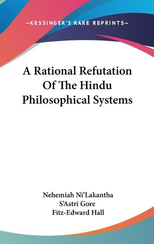 A Rational Refutation Of The Hindu Philosophical Systems
