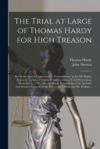 The Trial at Large of Thomas Hardy for High Treason