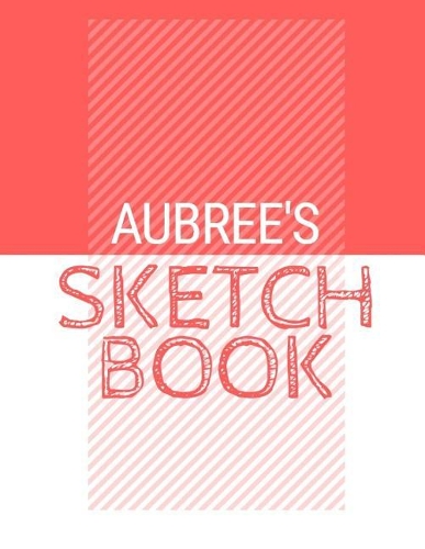 Aubree's Sketchbook: Personalized red sketchbook with name: 120 Pages