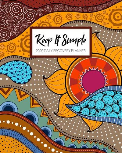 Keep It Simple - 2020 Daily Recovery Planner