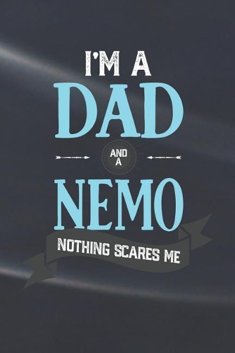 I'm A Dad And A Nemo Nothing Scares Me